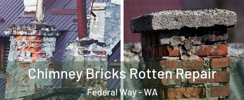  Chimney Bricks Rotten Repair Federal Way - WA