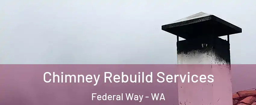  Chimney Rebuild Services Federal Way - WA