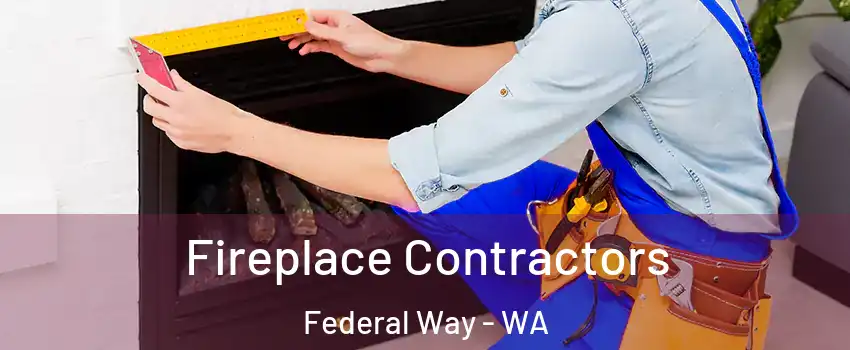  Fireplace Contractors Federal Way - WA