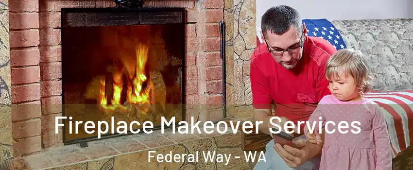  Fireplace Makeover Services Federal Way - WA