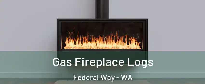  Gas Fireplace Logs Federal Way - WA