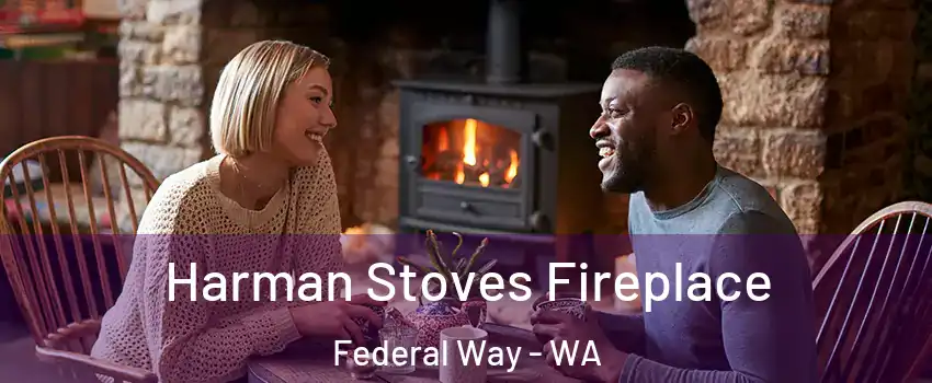  Harman Stoves Fireplace Federal Way - WA