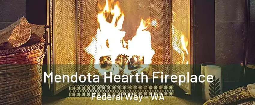  Mendota Hearth Fireplace Federal Way - WA