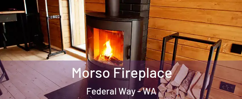  Morso Fireplace Federal Way - WA
