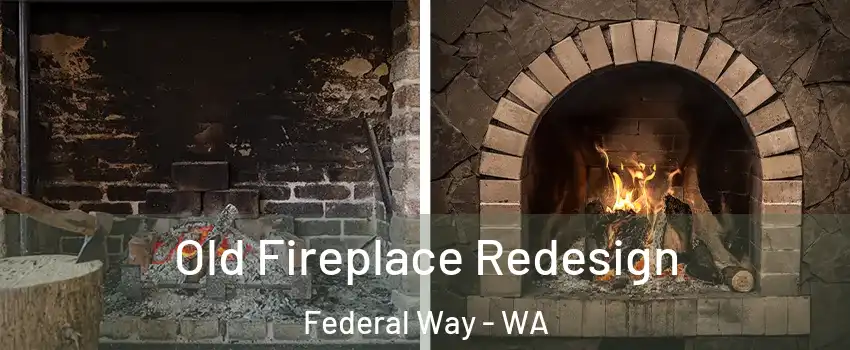  Old Fireplace Redesign Federal Way - WA